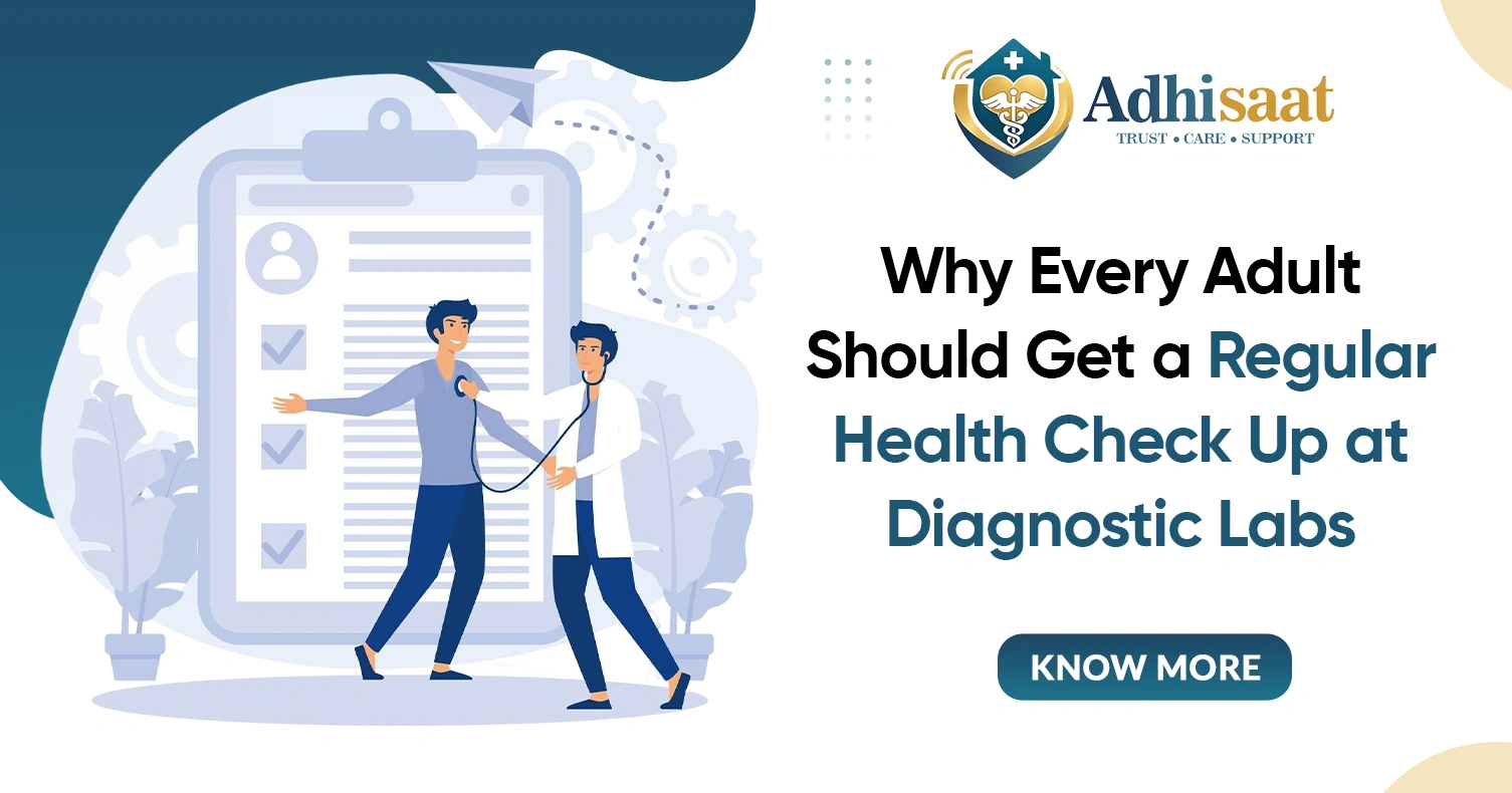 Why Every Adult Should Get a Regular Health Check Up at Diagnostic Labs
