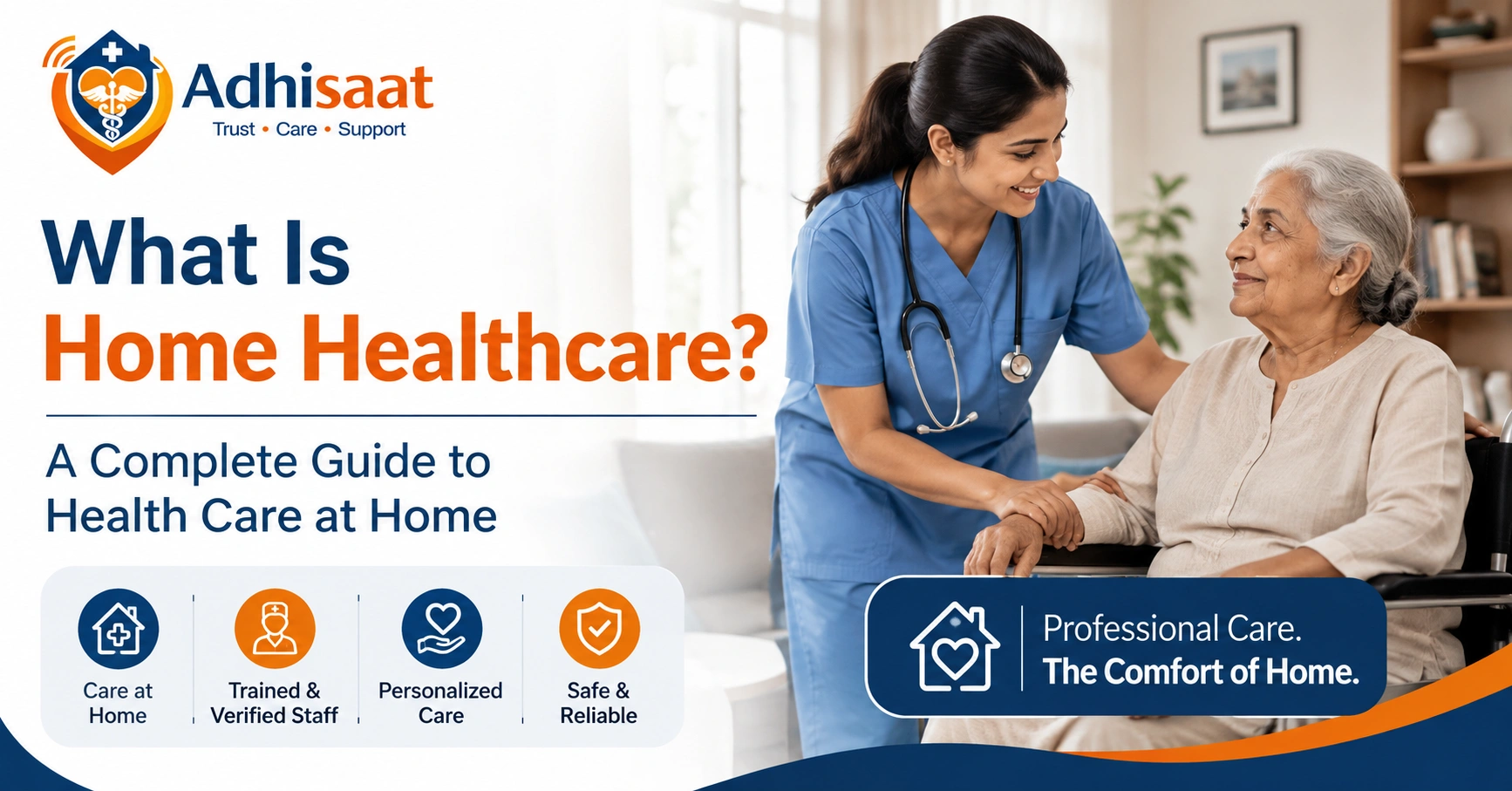 What Is Home Healthcare? A Complete Guide to Health Care at Home