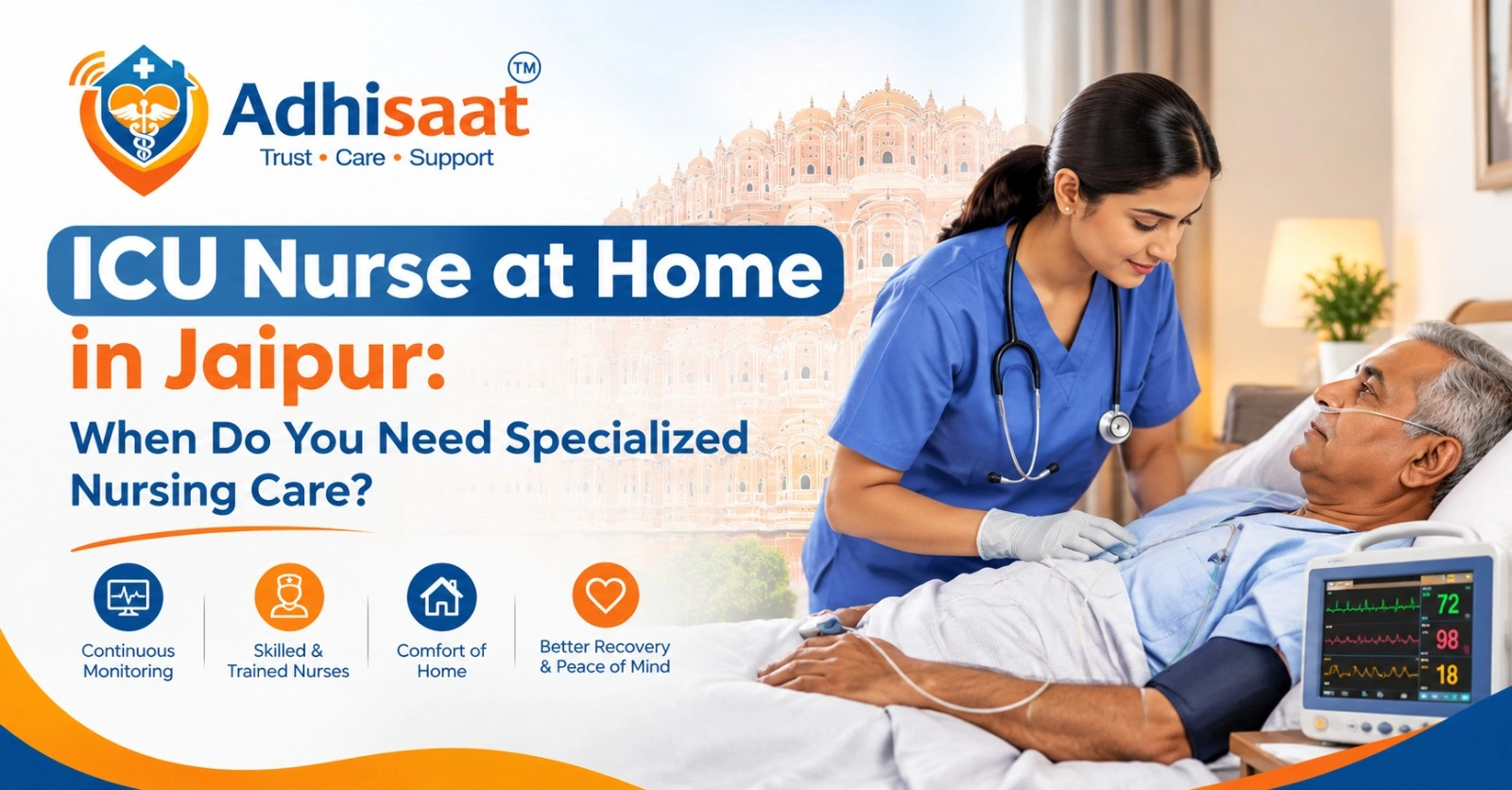 ICU Nurse at Home in Jaipur: When Do You Need Specialized Nursing Care?